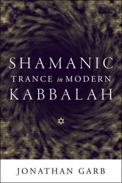 Shamanic trance in modern Kabbalah