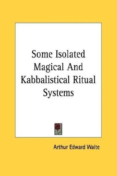 Some Isolated Magical And Kabbalistical Ritual Systems