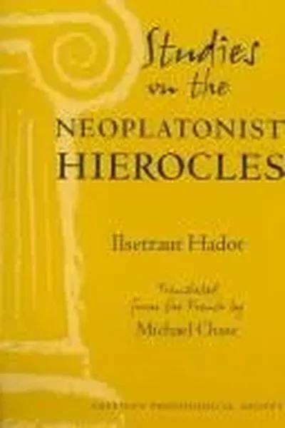 Studies On The Neoplatonist Hierocles (Transactions of the American Philosophical Society) (Transactions of the American Philosophical Society)