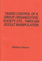 Taking Control Of A Group Through Occult Manipulation