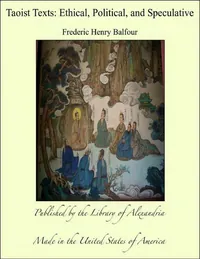 Taoist Texts: Ethical, Political, and Speculative