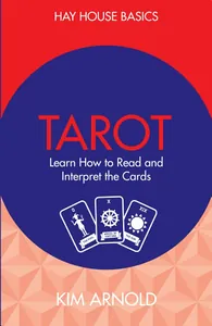 Tarot: Learn How to Read and Interpret the Cards
