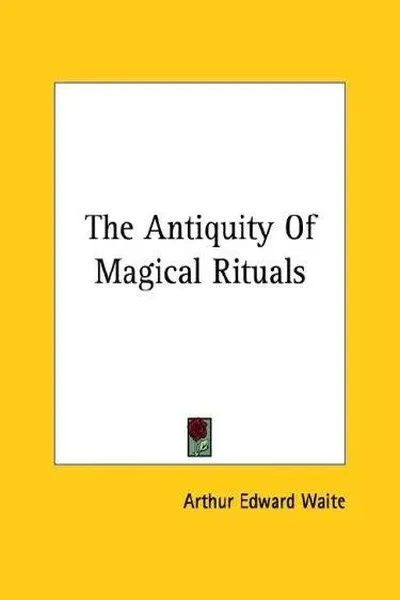 The Antiquity Of Magical Rituals