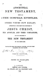 The apocryphal New Testament, being all the gospels, epistles, and other pieces now extant;