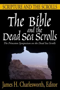 The Bible and the Dead Sea Scrolls: Scripture and the scrolls