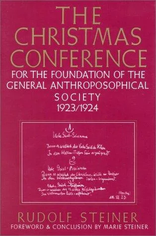 The Christmas conference for the foundation of the General Anthroposophical Society 1923/1924