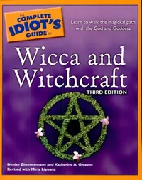 The Complete Idiot's Guide to Wicca and Witchcraft