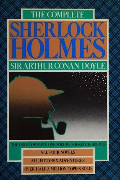 The Complete Sherlock Holmes [4 novels, 56 stories]