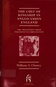 The Cult of Kingship in Anglo-Saxon England