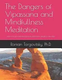 The Dangers of Vipassana and Mindfullness Meditation