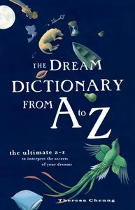 The Dream Dictionary from A to Z
