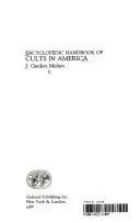 The Encyclopedic Handbook of Cults in America