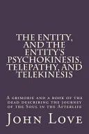 The Entity, and the Entity's Psychokinesis, Telepathy, and Telekinesis