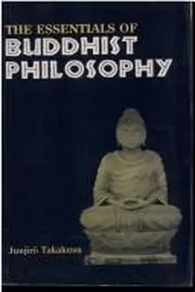 The essentials of Buddhist philosophy