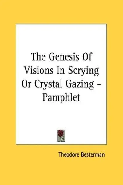 The Genesis Of Visions In Scrying Or Crystal Gazing - Pamphlet