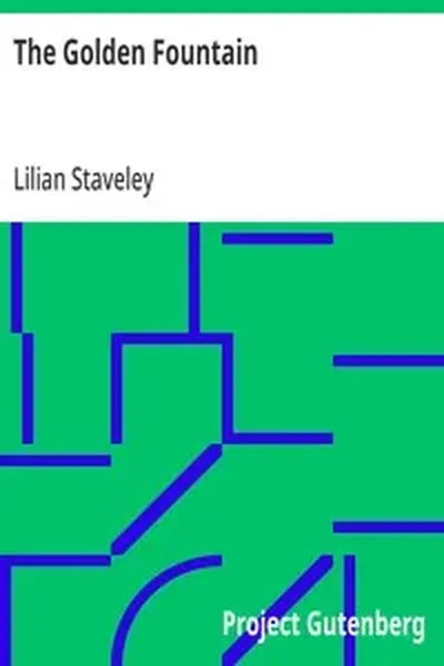 The Golden Fountain: or, The Soul's Love for God. Being some Thoughts and; Confessions of One of His Lovers