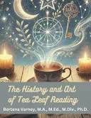 The History and Art of Tea Leaf Reading