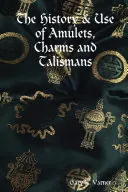 The History & Use of Amulets, Charms and Talismans