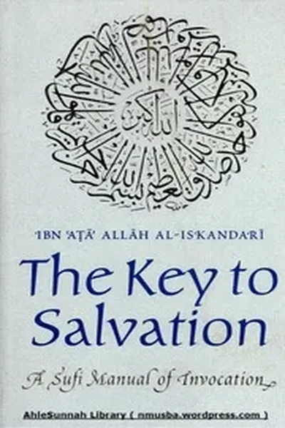 The key to salvation - A Sufi manual of invocation