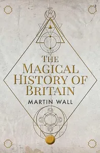 The Magical History of Britain