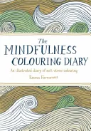 The Mindfulness Colouring Diary