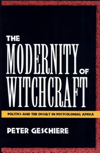 The Modernity of Witchcraft