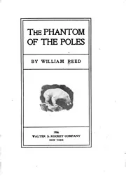 The Phantom of the Poles Reed 1906 flat earth zetetics nwo illuminati freemasons