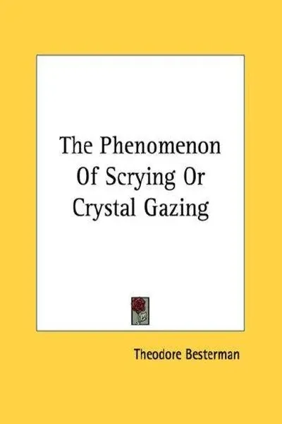 The Phenomenon Of Scrying Or Crystal Gazing