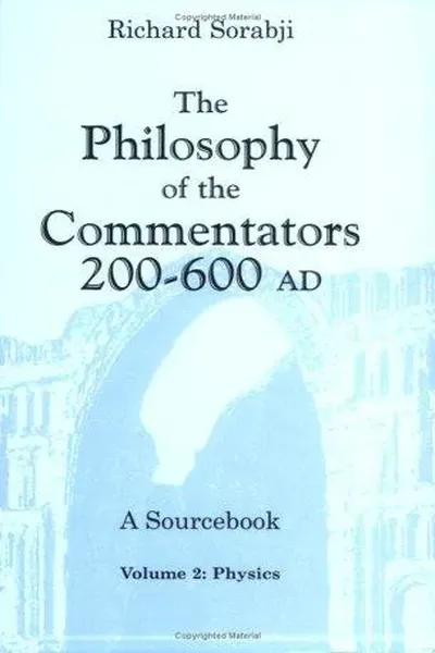 The Philosophy of the Commentators, 200-600 AD