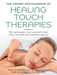 The Pocket Encyclopedia of Healing Touch Therapies