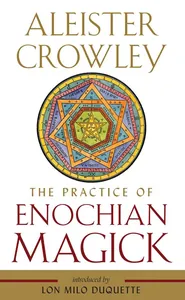 The Practice of Enochian Magick