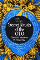 The Secret Rituals of the O.T.O.