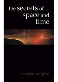 The Secrets of Space and Time