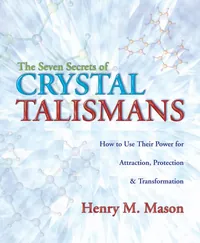 The Seven Secrets of Crystal Talismans