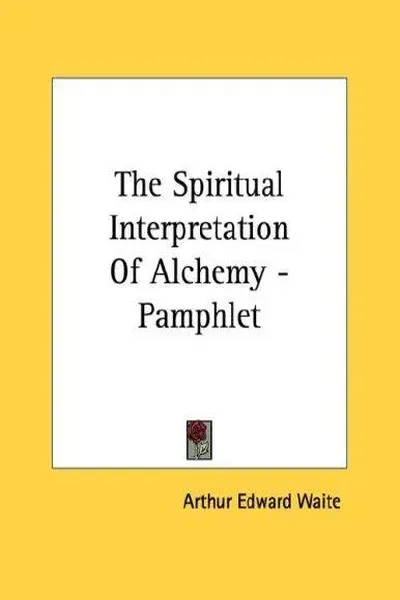 The Spiritual Interpretation Of Alchemy - Pamphlet