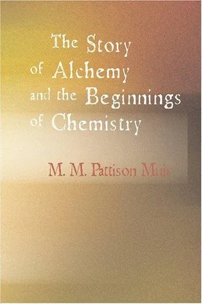 The Story of Alchemy and the Beginnings of Chemistry