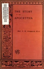 The Story Of The Apocrypha By S N Sedgwick 1908