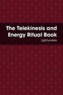 The Telekinesis and Energy Ritual Book