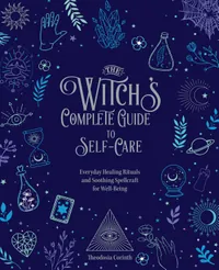 The Witch's Complete Guide to Self-Care