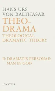 Theo-Drama: Theological Dramatic Theory, Vol. 2