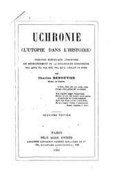 Uchronie (l'Utopie dans l'histoire): Esquisse Historique Apocryphe Du ...