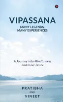 Vipassana - Many Legends, Many Experiences