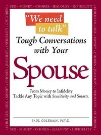 We Need to Talk - Tough Conversations With Your Spouse