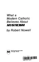 What a Modern Catholic Believes about Mysticism