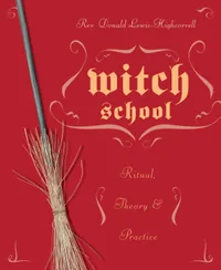 Witch School Ritual, Theory & Practice