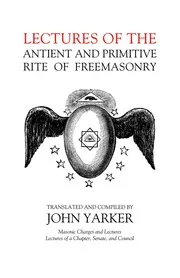 Yarker J Lectures Of The Antient And Primitive Rite Of Freemasonry 1882