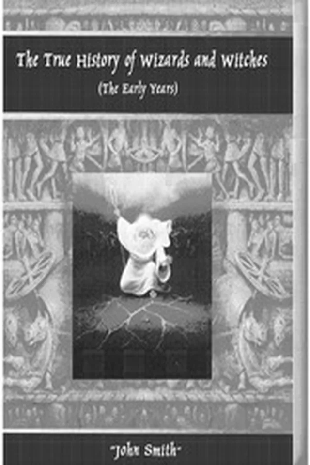 True History of Wizards and Witches - The Early Years