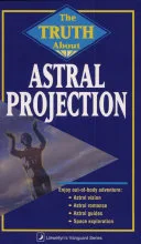 Truth about Astral Projection — 