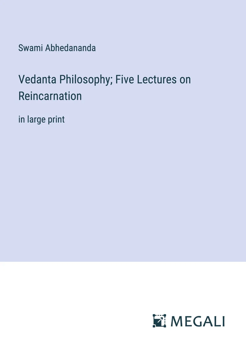 Vedanta Philosophy; Five Lectures on Reincarnation — 