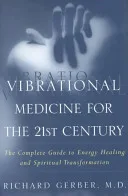 Vibrational Medicine for the 21st Century — 